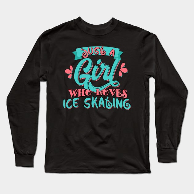 Just A Girl Who Loves Ice skating Gift graphic Long Sleeve T-Shirt by theodoros20